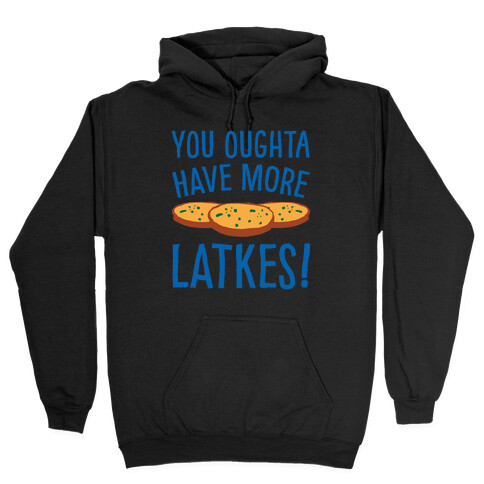 You Oughta Have More Latkes White Print Hooded Sweatshirt