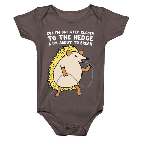 One Step Closer To The Hedge (Hedgehog) Baby One-Piece