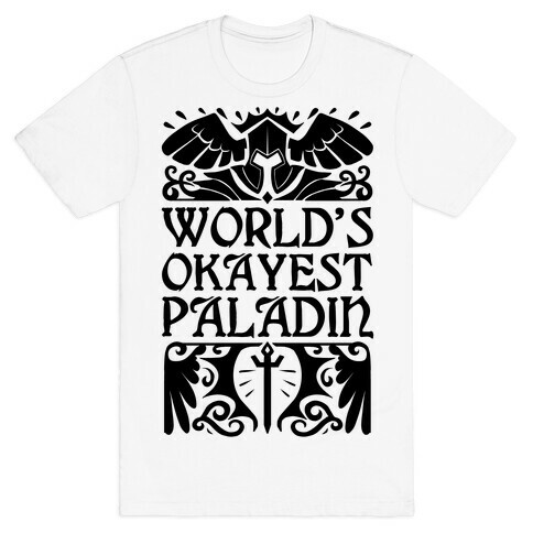 World's Okayest Paladin T-Shirt