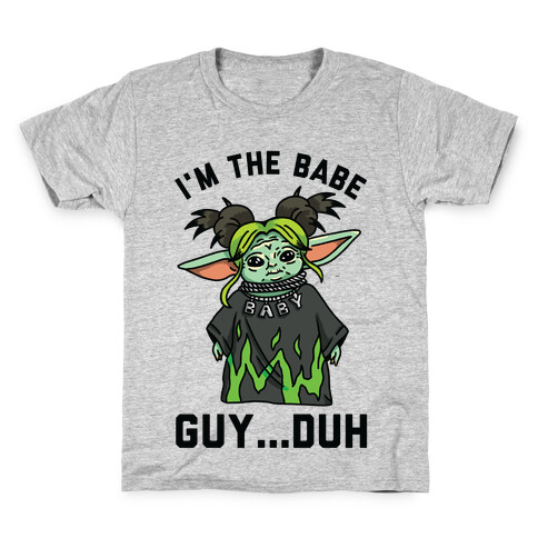 I'm the Babe Guy Duh Kids T-Shirt