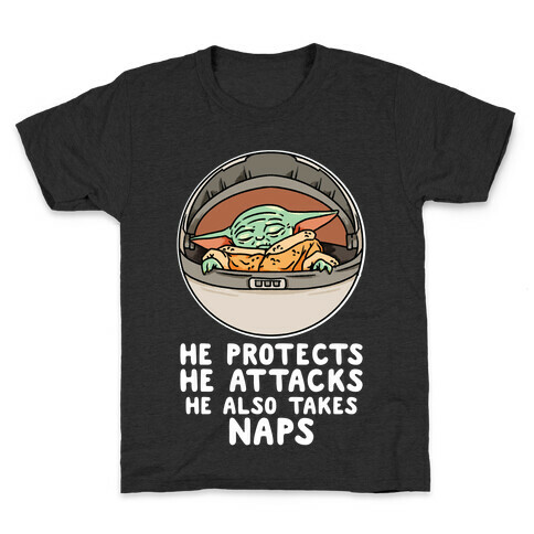 He Protects He Attacks He Also Takes Naps Kids T-Shirt