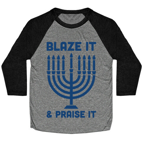 Blaze It and Praise It Baseball Tee