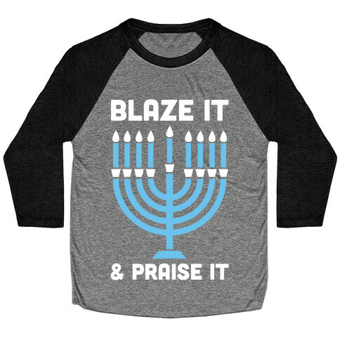 Blaze It and Praise It Baseball Tee