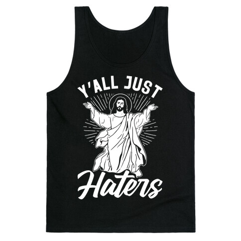 Y'all Just Haters Tank Top