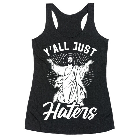 Y'all Just Haters Racerback Tank Top