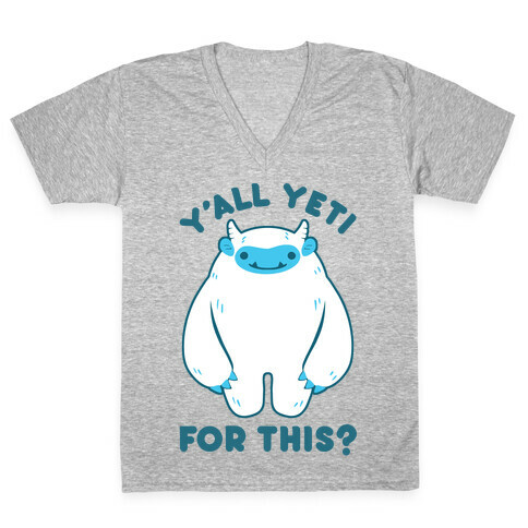 Y'all Yeti For This? V-Neck Tee Shirt