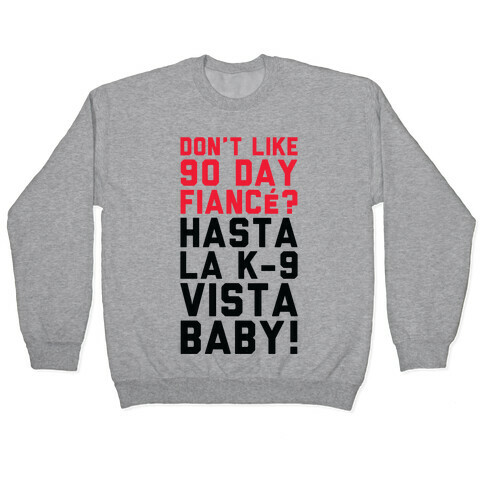 Don't Like 90 Day Fianc? Hasta La K-9 Vista Baby Pullover