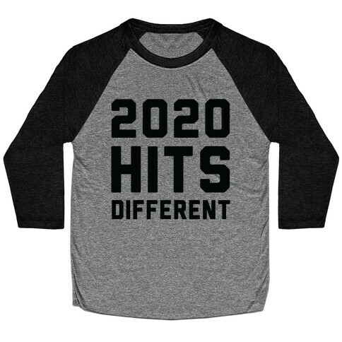 2020 Hits Different Baseball Tee