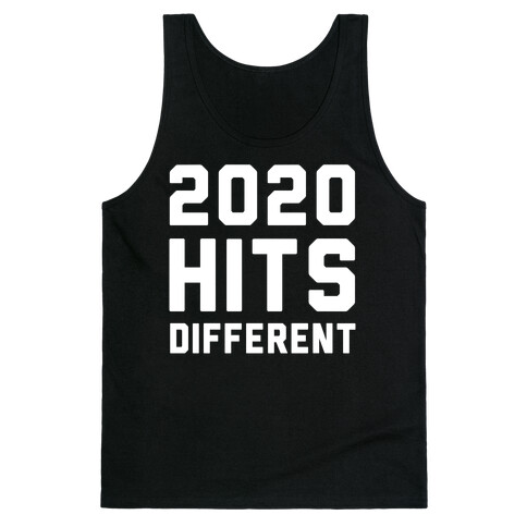 2020 Hits Different Tank Top