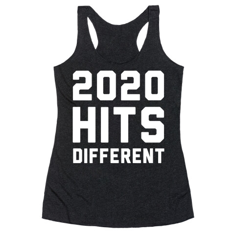 2020 Hits Different Racerback Tank Top