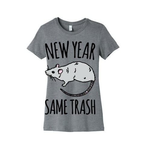 New Year Same Trash Womens T-Shirt