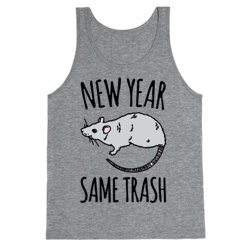 New Year Same Trash Tank Top