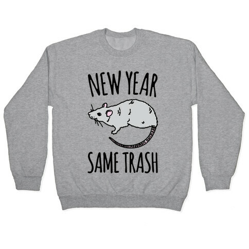 New Year Same Trash Pullover