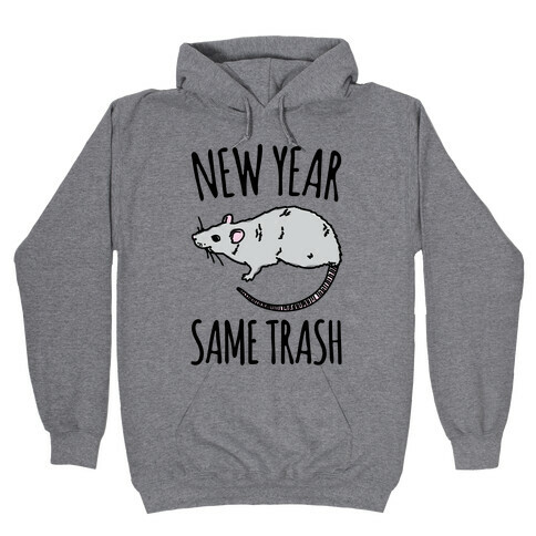 New Year Same Trash Hooded Sweatshirt