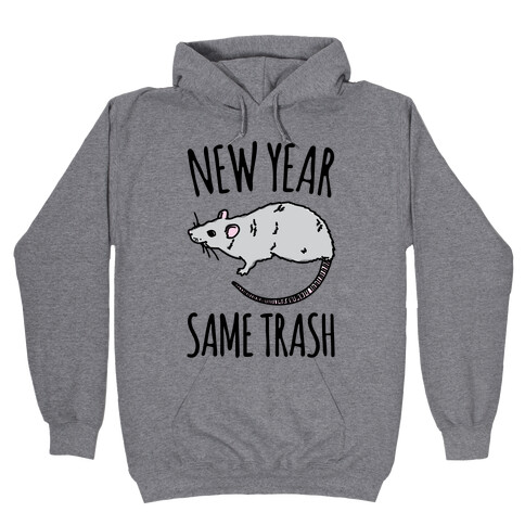 New Year Same Trash Hooded Sweatshirt