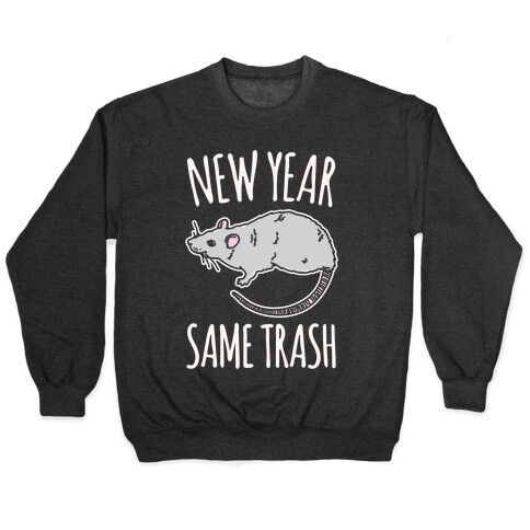 New Year Same Trash White Print Pullover