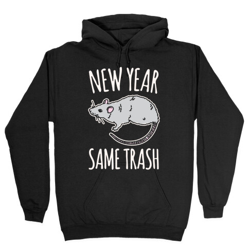 New Year Same Trash White Print Hooded Sweatshirt