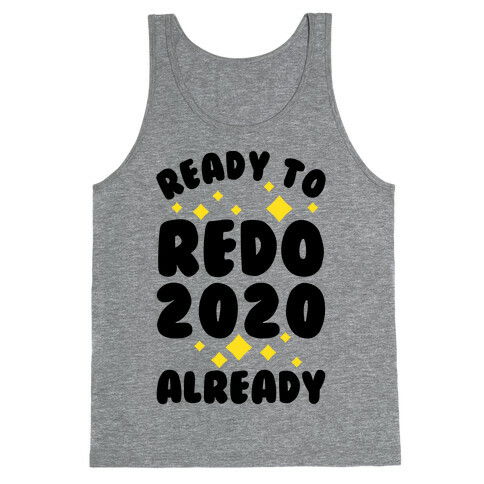 Ready to Redo 2020 Already Tank Top