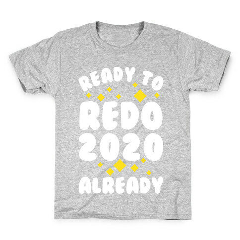 Ready to Redo 2020 Already Kids T-Shirt