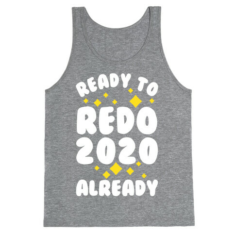 Ready to Redo 2020 Already Tank Top