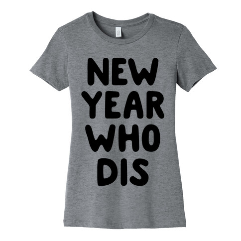 New Year Who Dis Womens T-Shirt
