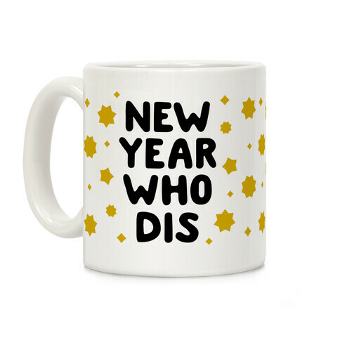 New Year Who Dis Coffee Mug