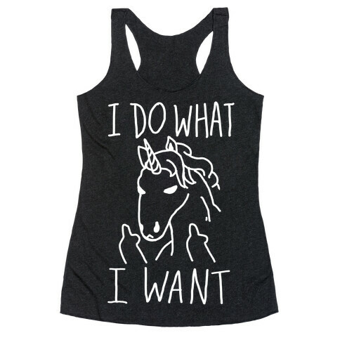 I Do What I Want Unicorn Racerback Tank Top