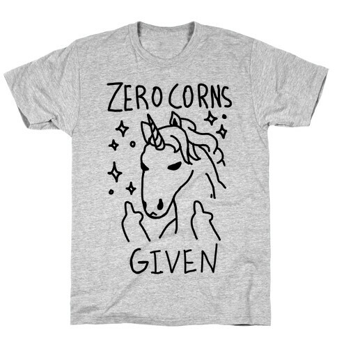 Zero Corns Given T-Shirt