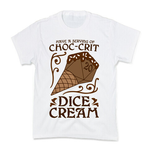 Have A Serving Of Choc-Crit Dice Cream Kids T-Shirt
