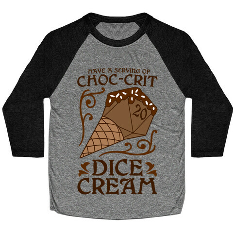 Have A Serving Of Choc-Crit Dice Cream Baseball Tee