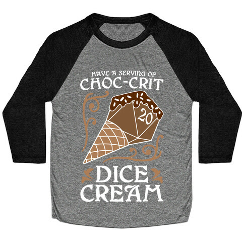 Have A Serving Of Choc-Crit Dice Cream Baseball Tee