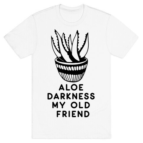 Aloe Darkness My Old Friend T-Shirt