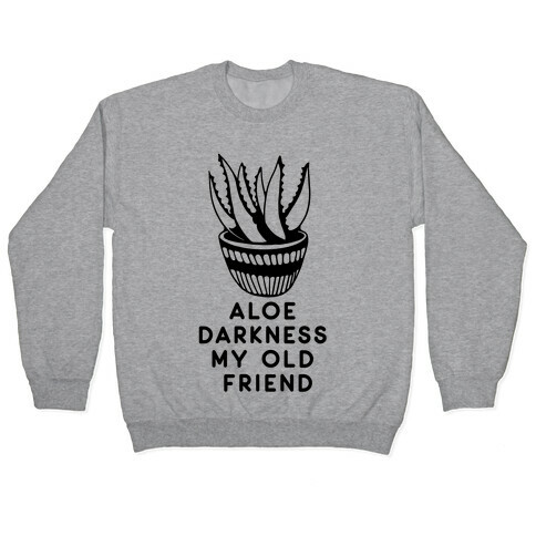 Aloe Darkness My Old Friend Pullover