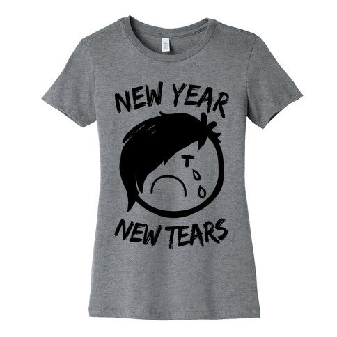 New Year, New Tears Womens T-Shirt