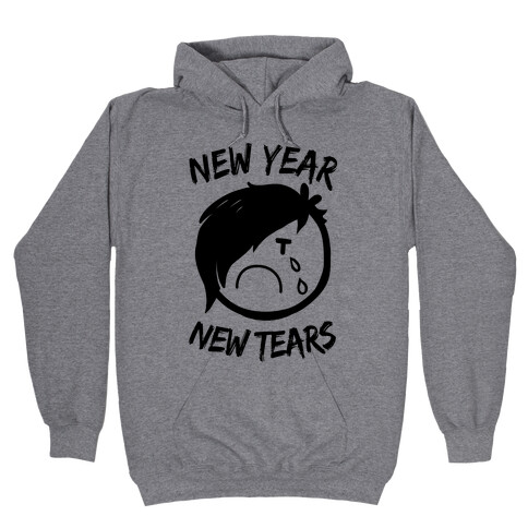 New Year, New Tears Hooded Sweatshirt