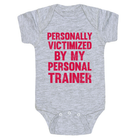 Personally Victimized By My Personal Trainer Baby One-Piece
