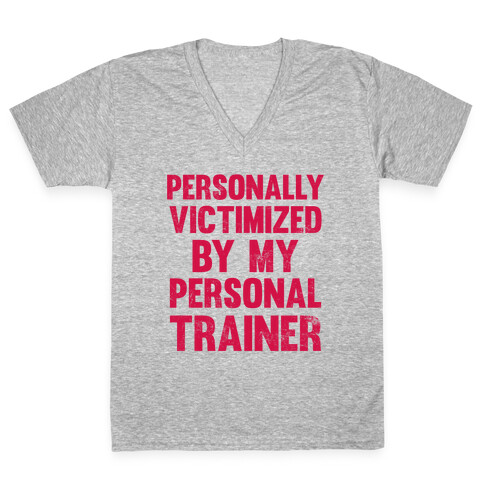 Personally Victimized By My Personal Trainer V-Neck Tee Shirt