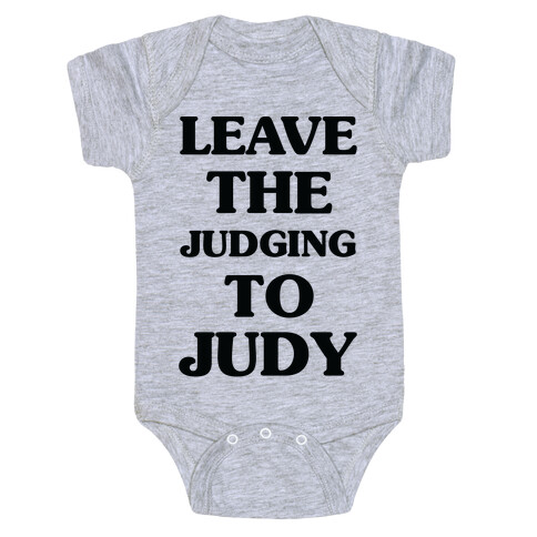 Leave the Judging To Judy Baby One-Piece