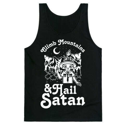 Climb Mountains and Hail Satan Tank Top