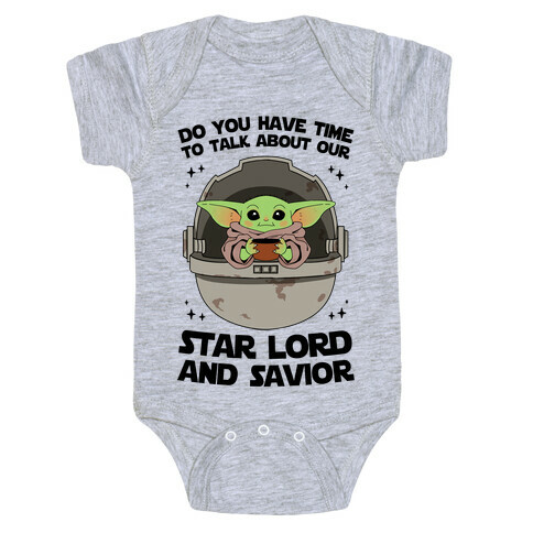 Do You Have Time To Talk About Our Star Lord And Savior Baby One-Piece