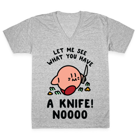 Let Me See What You Have A Knife No V-Neck Tee Shirt