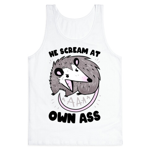 He Scream At Own Ass Tank Top