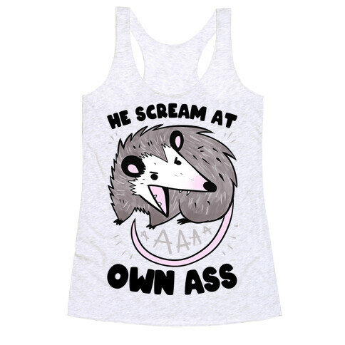 He Scream At Own Ass Racerback Tank Top