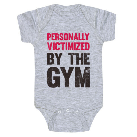 Personally Victimized By The Gym Baby One-Piece