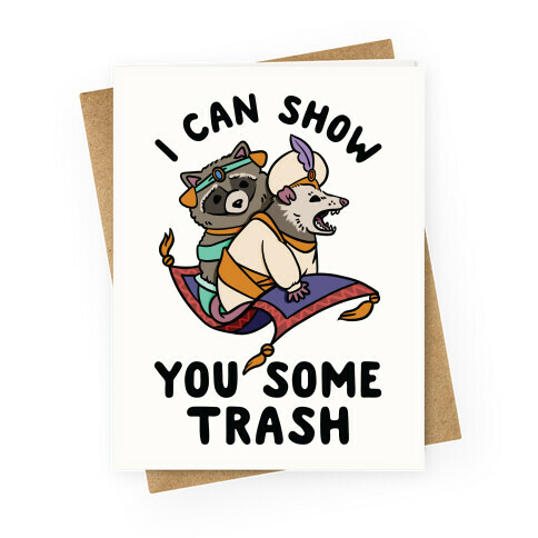 I Can Show You Some Trash Racoon Possum Greeting Card