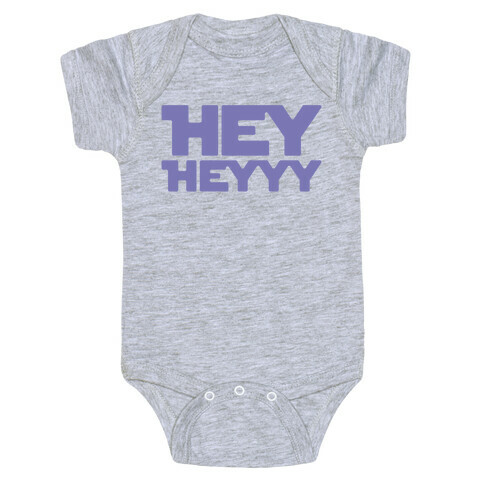 Hey Heyyy Parody Baby One-Piece