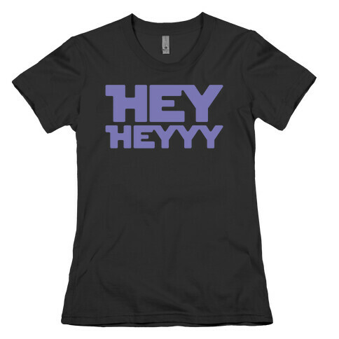 Hey Heyyy Parody White Print Womens T-Shirt