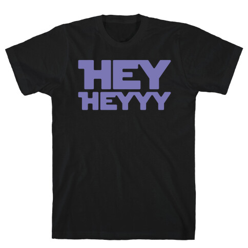 Hey Heyyy Parody White Print T-Shirt