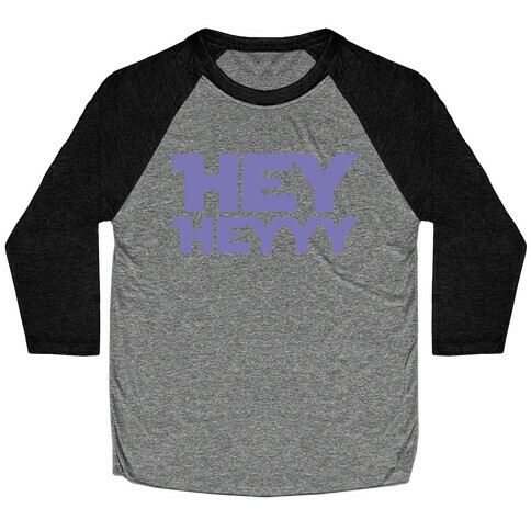 Hey Heyyy Parody White Print Baseball Tee