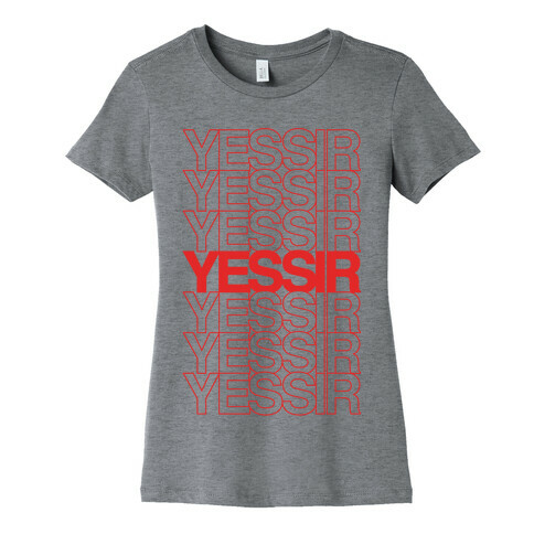 Yessir Thank You Bag Parody Womens T-Shirt